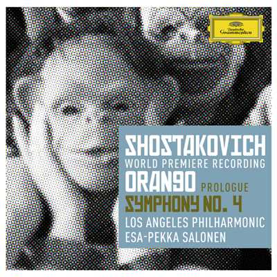 ショスタコーヴィチ:《オランゴ》プロローグ、交響曲第4番/ロサンゼルス・フィルハーモニック／エサ=ペッカ・サロネン