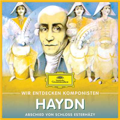 Wir Entdecken Komponisten: Joseph Haydn - Abschied von Schloss Esterhazy/Will Quadflieg