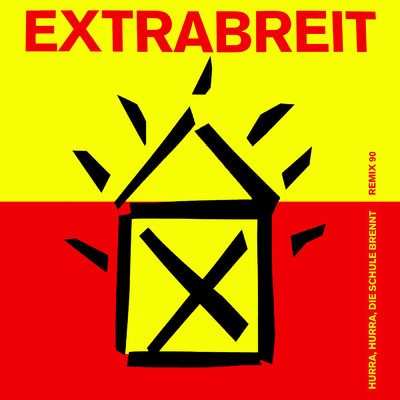 Hurra, hurra, die Schule brennt (Remix 90)/Extrabreit