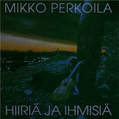 Hiiria Ja Ihmisia/Mikko Perkoila