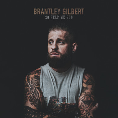 Gone But Not Forgotten/Brantley Gilbert