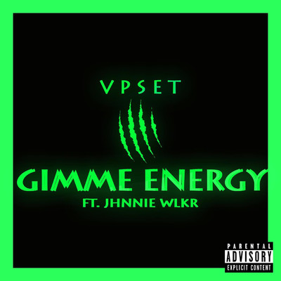 Gimme Energy (feat. jhnnie Wlkr)/vpset