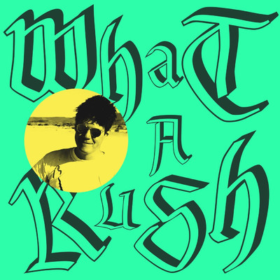シングル/What a Rush/Daniel Kerr