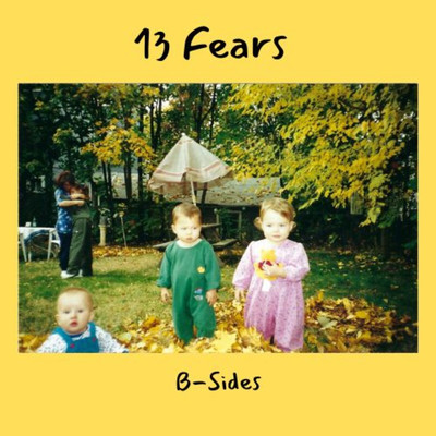 B-Sides/13 Fears