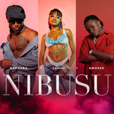 Nibusu (feat. Yammi & Mbosso)/Barnaba