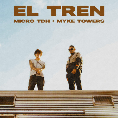 シングル/EL TREN/Micro TDH, Myke Towers
