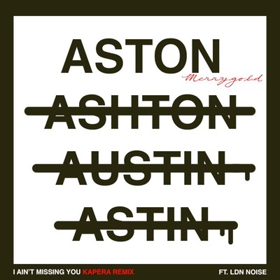 I Ain't Missing You (feat. LDN Noise) [Kapera Remix] [Radio Edit]/Aston Merrygold