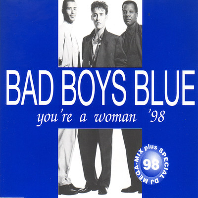 You're a Woman '98 (Extended Rap Remix '98)/Bad Boys Blue