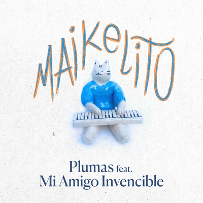 Maikelito (feat. Mi Amigo Invencible)/Plumas