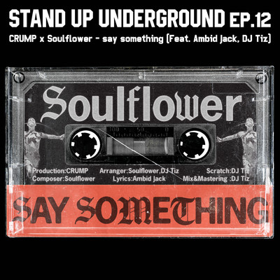Say Something (feat. Ambid Jack & DJ Tiz)/CRUMP