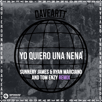 Yo Quiero Una Nena (Sunnery James & Ryan Marciano and Tom Enzy Remix)/Daveartt