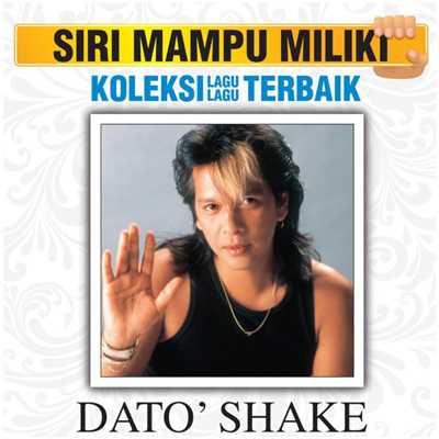 Kedegilanmu Mengujiku/Dato' Shake