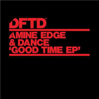 Good Time (Radio Edit)/Amine Edge & DANCE