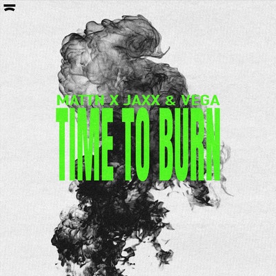 Time To Burn/MATTN x Jaxx & Vega