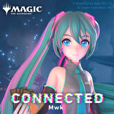 シングル/Connected (feat. Hatsune Miku)/Mwk