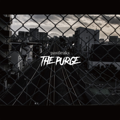 アルバム/THE PURGE/pastleaks