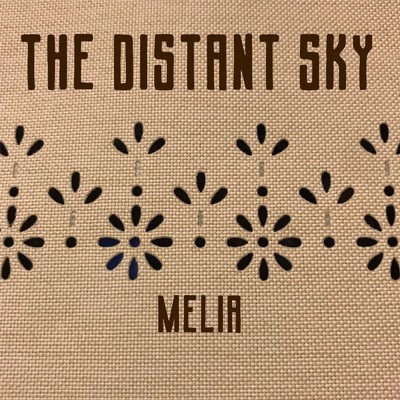 THE DISTANT SKY/MELIA