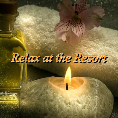Relax at the Resort 睡眠用 瞑想用 作業用 勉強用/DJ Meditation Lab. 禅