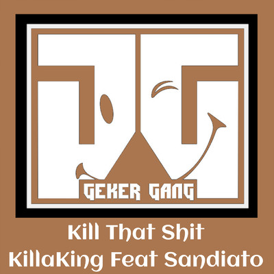Kill That Shit (Explicit) (featuring Sandiato)/KillaKing