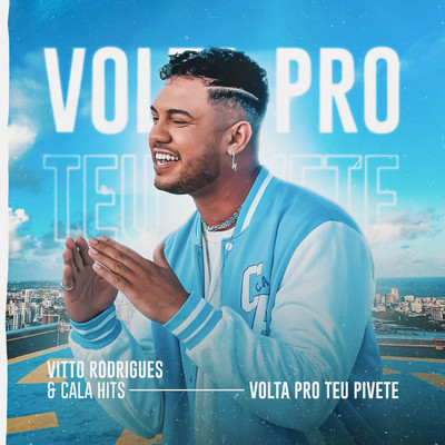 Volta Pro Teu Pivete/Vitto Rodrigues／Cala Hits