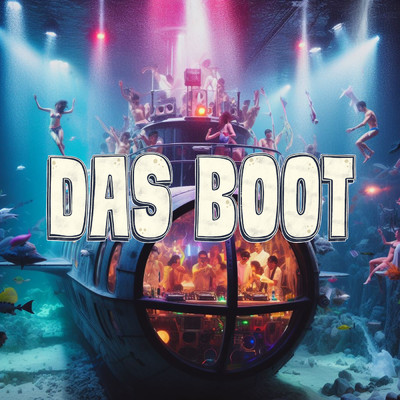 Das Party Boot (Das Boot 2024) (Explicit)/DJ VLADI／Maed$