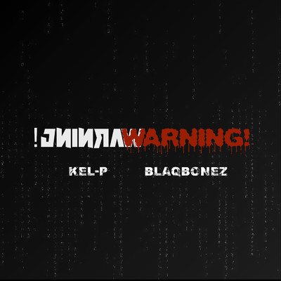 Warning！ (featuring Blaqbonez)/Kel-P