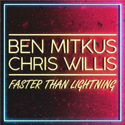 シングル/Faster Than Lightning/Ben Mitkus／クリス・ウィリス