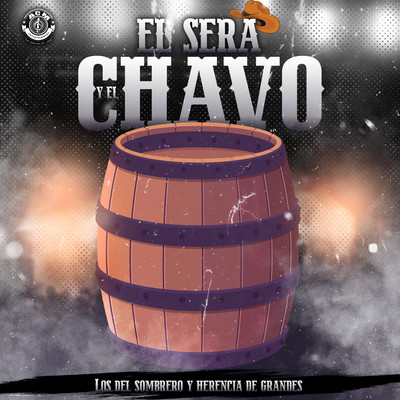 El Sera Y El Chavo/Los Del Sombrero