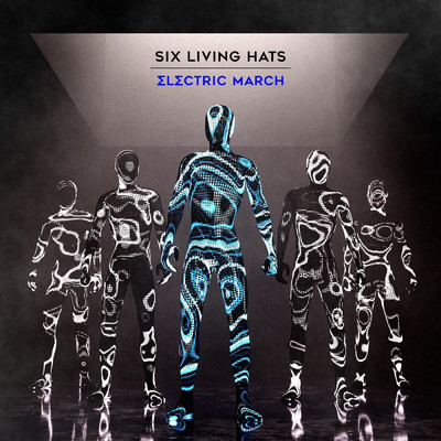 シングル/Electric March/Six Living Hats