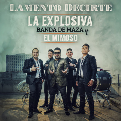 シングル/Lamento Decirte/La Explosiva Banda De Maza y El Mimoso