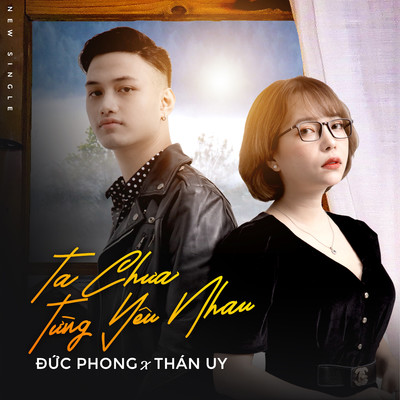 アルバム/Ta Chua Tung Yeu Nhau (feat. Than Uy)/Duc Phong