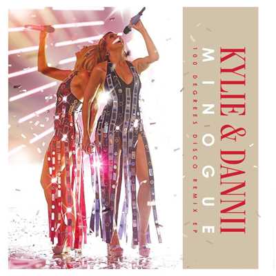 100 Degrees (with Dannii Minogue) [Remixes EP]/Kylie Minogue