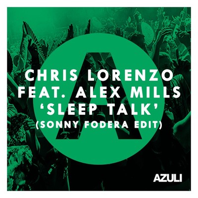 シングル/Sleep Talk (feat. Alex Mills) [Sonny Fodera Edit]/Chris Lorenzo