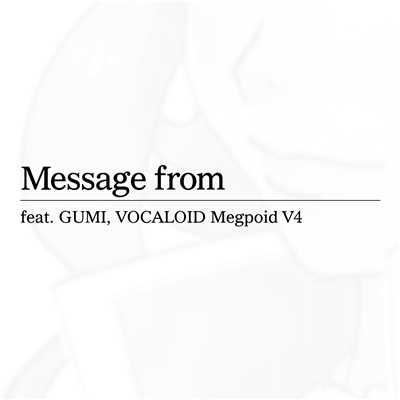 シングル/Message from feat.GUMI/Sad Juno
