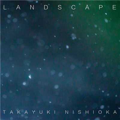 Lanscape/Takayuki Nishioka