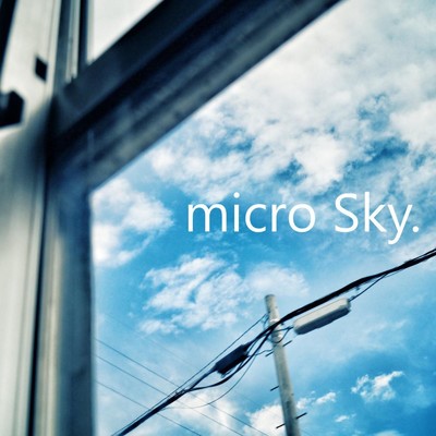 micro Sky./瀬名航