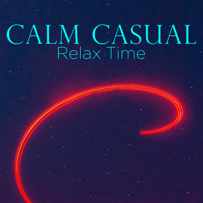 Chill Out With Me/Calm Casual