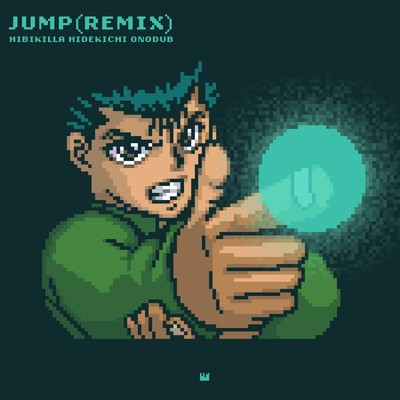 JUMP (Remix)/Hibikilla, 秀吉a.k.a.自称アイドルラッパー & ONODUB