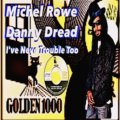 I've Never Trouble Too (feat. Michel Rowe & Danny Dread)/KURIRIN ROCK DESIRE