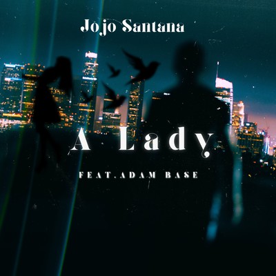 シングル/A Lady (feat. ADAM BASE)/Jojo Santana