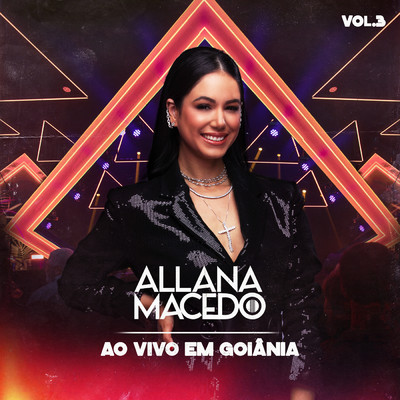 Ao Vivo Em Goiania (Explicit) (Vol. 3)/Allana Macedo