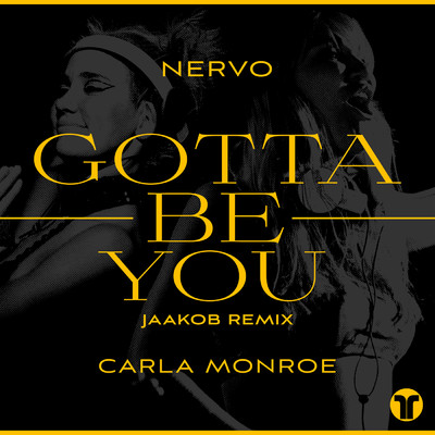 Gotta Be You (jaakob Remix)/ナーヴォ／Carla Monroe