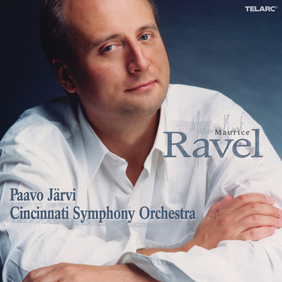 Ravel: Orchestral Works/パーヴォ・ヤルヴィ／シンシナティ交響楽団