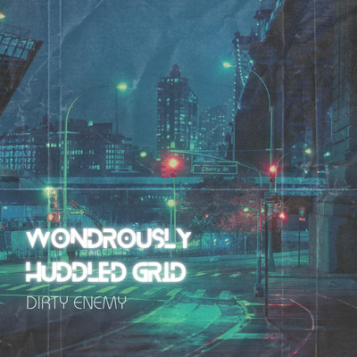 アルバム/Wondrously Huddled Grid/Dirty Enemy