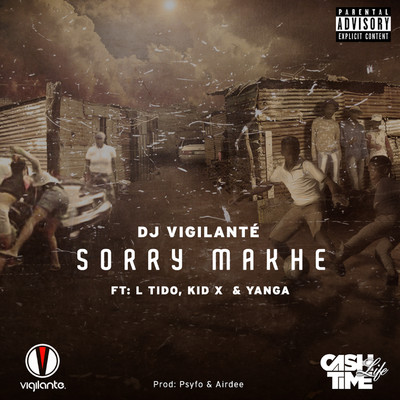 アルバム/Sorry Makhe (feat. L-Tido, Kid X and Yanga)/DJ Vigilante