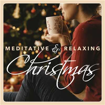 アルバム/Meditative & Relaxing Christmas: 20 Peaceful Holiday Songs/Various Artists