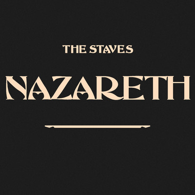 Nazareth/The Staves