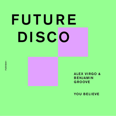 You Believe/Alex Virgo & Benjamin Groove