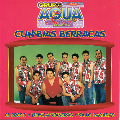 Cumbias Berracas/Grupo Agua Nueva Tropical