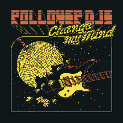 Change My Mind/ROLLOVER DJS